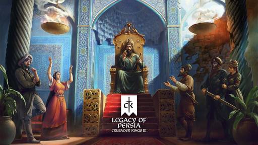 Crusader Kings 3 - Борьба за Персию – в новом дополнении для Crusader Kings III